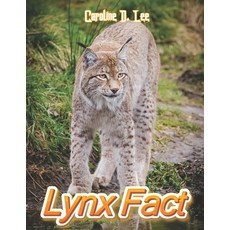 Lynx Fact: Animal fact for girl age 1-10 Animal fact for boy age 1-10 lynxes habitat Paperback, Independently Published, English, 9798697344880
