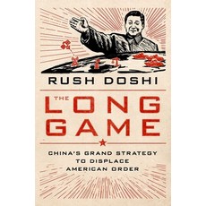 The Long Game:China''s Grand Strategy to Displace American Order, Oxford University Press, USA, English, 9780197527917