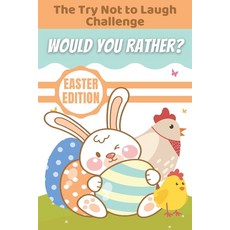 The Try Not to Laugh Challenge Would You Rather? Easter Edition: Game Book For Kids A Hilarious In... Paperback, Independently Published, English, 9798714770852