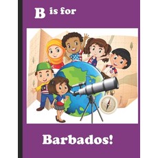 B is for Barbados! Paperback, B & G Publishing, English, 9781733785310
