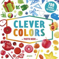 Clever Colors Photo Book: 700 Things to Learn Hardcover, Clever Publishing, English, 9781948418379