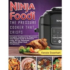 Healthy Ninja Foodi Cookbook for Beginners: 1000 Easy & Delicious Recipes to Air Fry, Pressure Cook, Dehydrate, and More [Book]