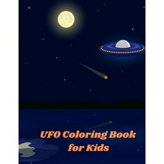 UFO Coloring Book for kids: Space And Ufo Activity Book Creative And Unique Alien & UFO Coloring Boo... Paperback, Independently Published, English, 9798596272864
