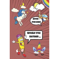 Would You Rather Book For Kids: Hillarious and Interactive questions silly scenarios and challengin... Paperback, Independently Published, English, 9798584925086