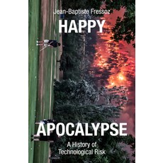 (영문도서) Happy Apocalypse: A History of Technological Risk Hardcover, Verso, English, 9781839765506