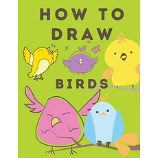 How to Draw Birds: Learn to draw step by step (How to Draw) - Drawing and Coloring Books for Kids - ... Paperback, Happy Colors, English, 9784922802300