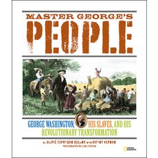 Master George's People: George Washington His Slaves and His Revolutionary Transformation Hardcover, National Geographic Kids, English, 9781426307591
