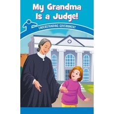 (영문도서) My Grandma Is a Judge!: Understanding Government Paperback, Rosen Classroom, English, 9781538364277