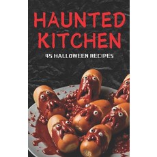 (영문도서) Haunted Kitchen: 45 halloween recipes Paperback, Independently Published, English, 9798342656726