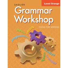 Grammar Workshop Tools for Writing SB Level Orange (G-4), Grammar Workshop Tools for W.., Sadlier(저), Sadlier