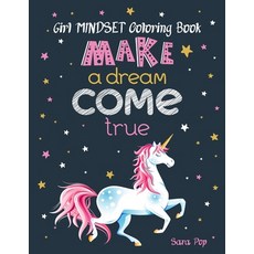 Girl Mindset Coloring Book: Make a Dream Come True - A Coloring Book for Girls To Develop Gratitude ... Paperback, Independently Published, English, 9798590807895