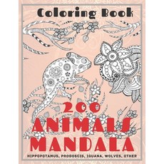 200 Animals Mandala - Coloring Book - Hippopotamus Proboscis Iguana Wolves other Paperback, Independently Published, English, 9798583843695