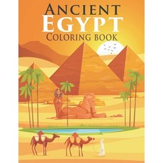 Ancient Egypt Coloring Book: Life In Ancient Egypt Pharaohs Gods & Goddesses Pyramids Books For Kids Paperback, Independently Published