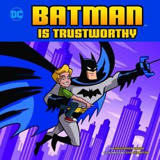 Batman Is Trustworthy Hardcover, Picture Window Books