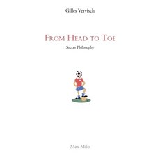 (영문도서) From Head to Toe: Soccer Philosophy Paperback, Max Milo Editions, English, 9782315012701