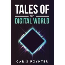 (영문도서) Tales of the Digital World Paperback, Independently Published, English, 9798313225685