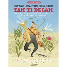 (영문도서) Tam Ti Delam: Initiation Du Jeune Public Au Patrimoine de la Chanson Québécoise Hardcover, Secret Mountain, English, 9782924774274