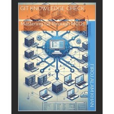 (영문도서) Git Knowledge Check: Mastering Git through MCQs Paperback, Independently Published, English, 9798333319395