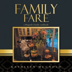(영문도서) Family Fare: A Mugnolo Family Cookbook Paperback, Arpress, English, 9798893302967