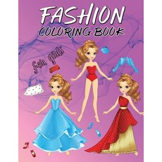 Fashion Coloring Book for Girls: Fun Stylish Fashion and Beauty Coloring Pages for Girls Gorgeous F... Paperback, Independently Published, English, 9798701714814