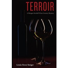 Terroir: A Morgan Kendall Wine Country Mystery Paperback, Linda Howe Steiger