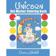 Unicorn dot marker coloring book: Fun Way to Introduce unicorn to your young do a dot art paint do... Paperback, Independently Published, English, 9798740829708