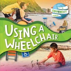 (영문도서) Using a Wheelchair Library Binding, Kidhaven Publishing, English, 9781534538504