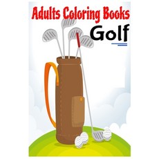 Adults Coloring Books Golf: For Women And Men 70 Images Golf Coloring Book Start From Easy To Diffi... Paperback, Independently Published, English, 9798571164474
