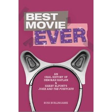 (영문도서) Best Movie Ever: An Oral History of Deborah Kaplan & Harry Elfont's Josie and the Pussycats Paperback, Russ Burlingame, English, 9798988311720