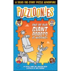 Puzzlooies! One of Our Giant Robots Is Missing: A Solve-The-Story Puzzle Adventure, Random House Books for Youn...