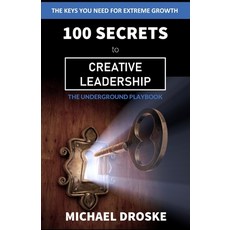 (영문도서) 100 Secrets to Creative Leadership Paperback, Creative Leadership Cafe, LLC, English, 9780991278626
