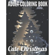 Adult Coloring book Cute Christmas: An Adult Coloring Book with Charming Christmas Scenes and Winter... Paperback, Independently Published, English, 9798552168880