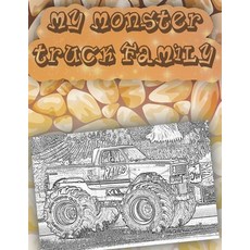 My Monster Truck Family: Get Ready To Have Fun coloring A great Monster Truck Coloring Book (Origina... Paperback, Independently Published