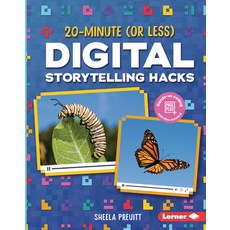 20-Minute (or Less) Digital Storytelling Hacks Library Binding, Lerner Publications (Tm)