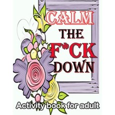 Adult Coloring Book: What the F*ck ?: Swear Word coloring Book for