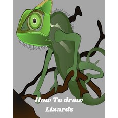 How To Draw Lizards: Fun and Easy Drawing Book to Learn Step-by-Step Way to Draw Lizard For the Begi... Paperback, Independently Published, English, 9798577637248