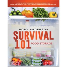 Survival 101 Food Storage: A Step by Step Beginners Guide on Preserving Food and What to Stockpile W... Paperback, Tyler MacDonald
