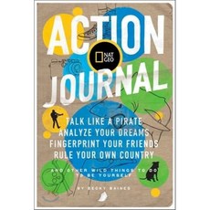 Nat Geo Action Journal: Talk Like a Pirate Analyze Your Dreams Fingerprint Your Frien..., National Geographic Kids