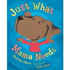 Just What Mama Needs:, Harcourt Children's Books