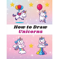 (영문도서) How to Draw Unicorns Paperback, Alexandru Cercel, English, 9788409838240