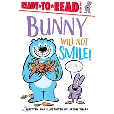 Bunny Will Not Smile! : Ready To Read 1, Simon Spotlight, 9781534425088, Jason Tharp