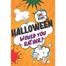 Halloween Would You Rather...?: Spooky Activity Game Book for Kids Paperback, Independently Published, English, 9798694559645