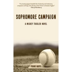 Sophomore Campaign: A Mickey Tussler Novel Paperback, Sky Pony