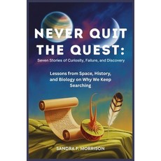 (外文書)Never Quit the Quest: Seven Stories of Curiosity Failure and Discovery: Lessons... Paperback, Independently Published, English