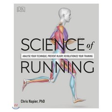 Science of Running : Analyse your Technique Prevent Injury Revolutionize your Training, Dorling Kindersley