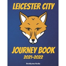 (영문도서) Leicester City: 2021-2022 Journey Book Paperback, Independently Published, English, 9798542158815