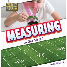 (영문도서) Measuring in Our World Library Binding, Cavendish Square Publishing, English, 9781502656551