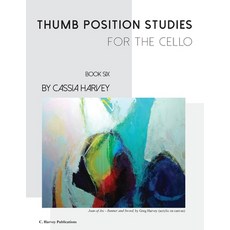 (영문도서) Thumb Position Studies for the Cello Book Six Paperback, C. Harvey Publications - sisology