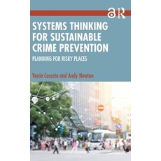 (영문도서) Systems Thinking for Sustainable Crime Prevention: Planning for Risky Places Hardcover, Routledge, English, 9781032249858