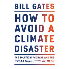 (영문도서) How to Avoid a Climate Disaster: The Solutions We Have and the Breakthroughs We Need Hardcover, Knopf Publishing Group, English, 9780385546133